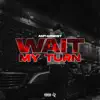 ANT42NDST - Wait My Turn - Single