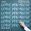 DJ Triple Exe - Leave You Alone (feat. Tyler Royale & Eric Rashad) [Kaizer Remix] - Single