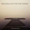 Breaking out For the Honor - Netherworld